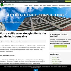 Votre veille avec Google Alerts : le guide indispensable  – Actulligence Consulting