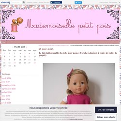 Le tuto indispensable: La robe pour poupée Corolle (adaptable à toutes les tailles de poupée) - Le blog de Mademoiselle Petit Pois