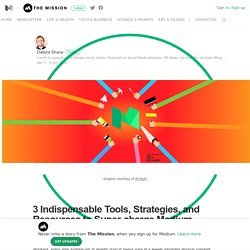 3 Indispensable Tools, Strategies, and Resources to Super-charge Medium Writers of All Calibers