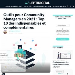 Outils pour Community Managers en 2021 : Top 10 des Indispensables et Complémentaires