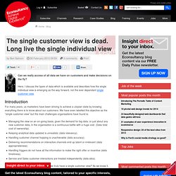 The single customer view is dead. Long live the single individual view