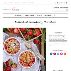 Individual Strawberry Crumbles - Fork Knife Swoon