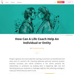 How Can A Life Coach Help An Individual or Entity - ThriveSet Coaching