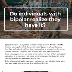 People have bipolar disarray so what do it?