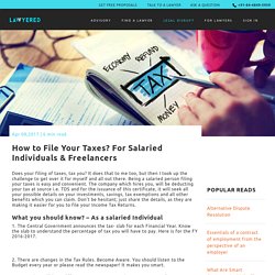 How to File Your Taxes? For Salaried Individuals & Freelancers