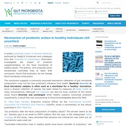 Mechanism of probiotic action in healthy individuals still unsettled - Gut Microbiota for Health