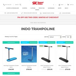 Order Indo Trampoline Scooter From Ripped Knees