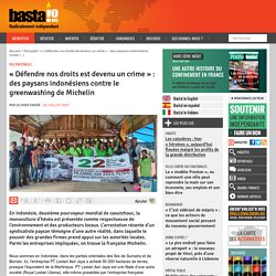 « Défendre nos droits est devenu un crime » : des paysans indonésiens contre le greenwashing de Michelin par Olivier Favier 10 juillet 2020