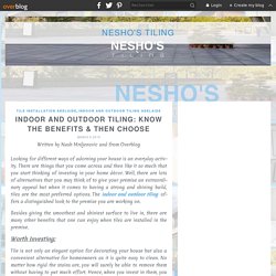 Indoor and Outdoor Tiling: Know the Benefits & Then Choose - Nesho's Tiling