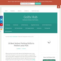 10 Best Indoor Putting Drills to Perfect your Putt