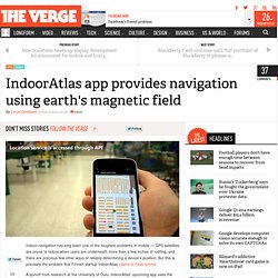 IndoorAtlas app provides navigation using earth's magnetic field