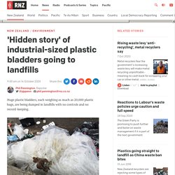 'Hidden story' of industrial-sized plastic bladders going to landfills