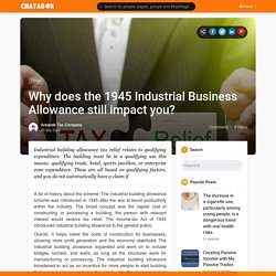 Why does the 1945 Industrial Business Allowance still impact you?