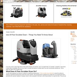 Industrial Floor Cleaning Machines & Cleaning Equipment Parts: Use Of Floor Scrubber Dryer – Things You Need To Know About