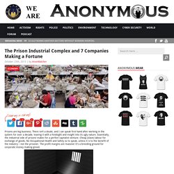 The Prison Industrial Complex and 7 Companies Making a Fortune AnonHQ