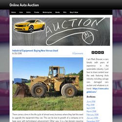 Industrial Equipment: Buying New Versus Used - Online Auto Auction