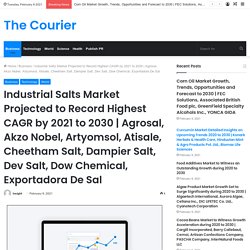 Agrosal, Akzo Nobel, Artyomsol, Atisale, Cheetham Salt, Dampier Salt, Dev Salt, Dow Chemical, Exportadora De Sal – The Courier
