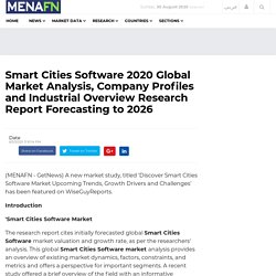 Smart Cities Software 2020 Global Market Analysis, Company Profiles and Industrial Overview Research Report Forecasting to 2026