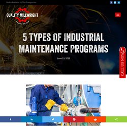 5 Types Of Industrial Maintenance Programs
