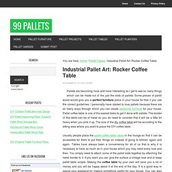 Industrial Pallet Art: Rocker Coffee Table