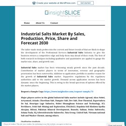 Industrial Salts Market By Sales, Production, Price, Share and Forecast 2030