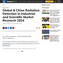 May 2021 Report on Global & China Radiation Detection In Industrial and Scientific Market Research 2024