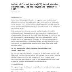 Industrial Control System (ICT) Security Market Future Scope, Top Key Players and Forecast to 2023 – Telegraph