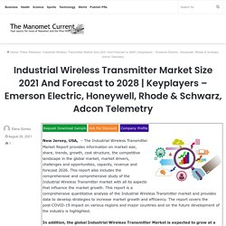 Keyplayers – Emerson Electric, Honeywell, Rhode & Schwarz, Adcon Telemetry – The Manomet Current