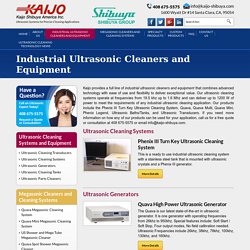 Cost Effective Ultrasonic Cleaning Systems - Kaijo Shibuya America Inc.