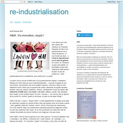 re-industrialisation: H&M : it's innovation, stupid !