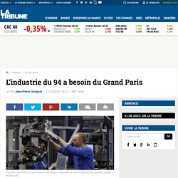 L’industrie du 94 a besoin du Grand Paris