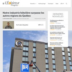 Notre industrie hôtelière surpasse les autres régions du Québec - L'Éclaireur Progrès