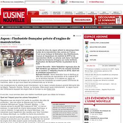 Japon : l'industrie française privée d'engins de manutention