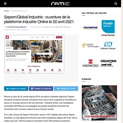 Sepem/Global Industrie : ouverture de la plateforme Industrie Online le 20 avril 2021 - Contrôles Essais Mesures