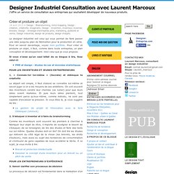Designer Industriel Consultation avec Laurent Marcoux