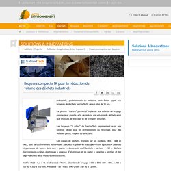 Broyeurs compacts 1K pour la réduction du volume des déchets industriels par SatrindTech-France