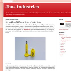 Jhas Industries: Get an Idea of Different Types of Meter Seals