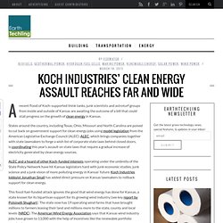 Koch Industries' Clean Energy Assault Reaches Far And Wide