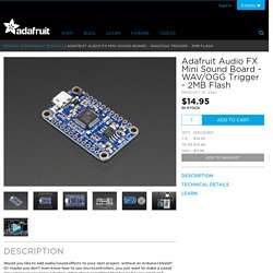 Adafruit Audio FX Mini Sound Board - WAV/OGG Trigger - 2MB Flash ID: 2342 - $14.95