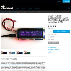 USB + Serial Backpack Kit with 16x2 RGB backlight negative LCD [RGB on Black] ID: 784 - $24.95 : Adafruit Industries