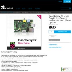 Raspberry Pi User Guide by Gareth Halfacree and Eben Upton ID: 1053 - $19.99