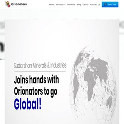 Sudarshan Minerals & Industries joins hands with Orionators to go global!