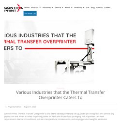 Various Industries that the Thermal Transfer Overprinter Caters To – Control Print Ltd.