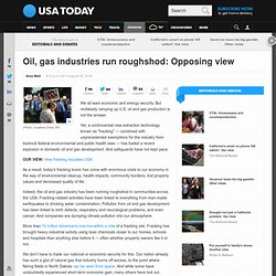 Oil, gas industries run roughshod: Opposing view