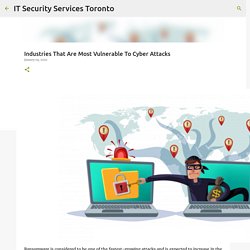 Industries That Are Most Vulnerable To Cyber Attacks