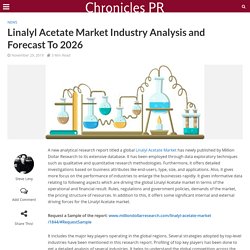 Linalyl Acetate Market Industry Analysis and Forecast To 2026 - Chronicles PR