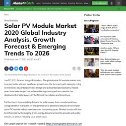 Solar PV Module Market 2020 Global Industry Analysis, Growth Forecast & Emerging Trends To 2026