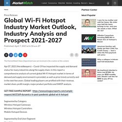 May 2021 Report on Global Wi-Fi Hotspot Industry Market Overview, Size, Share and Trends 2021-2026