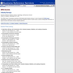 Industry Surveys: BRS Assists (Business Reference Services, Library of Congress)