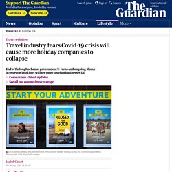 Travel industry fears Covid-19 crisis will cause more holiday companies to collapse
